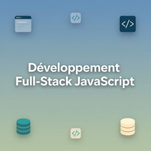Développement Full-Stack JavaScript
