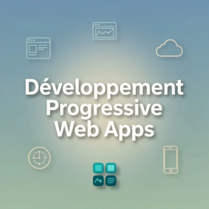 Développement Progressive Web Apps