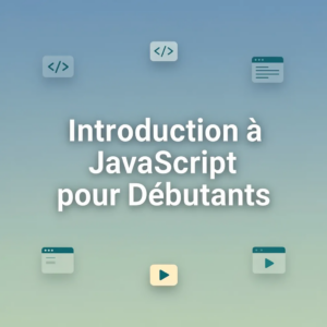 Introduction à JavaScript pour Débutants