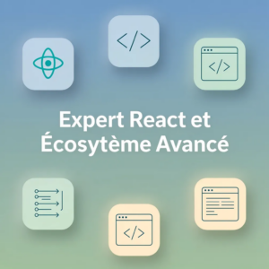 Expert React et Écosystème Avancé