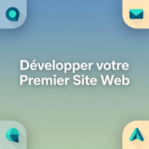 Développer votre Premier Site Web